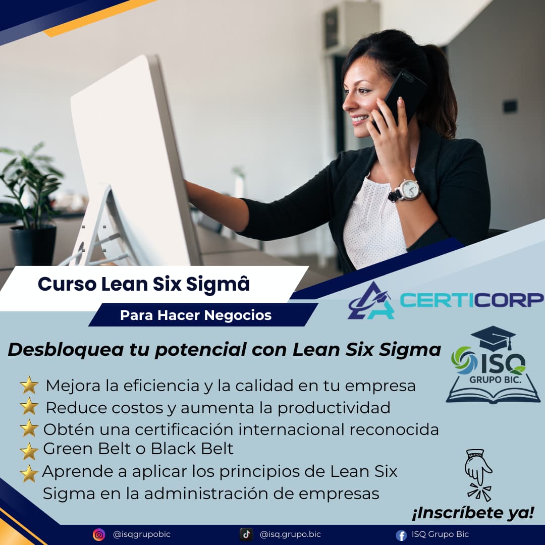 Curso y Proceso de Certificación LEAN SIX SIGMA BLACK BELT, para hacer negocios y CONSULTORIA EN GESTION EMPRESARIAL.